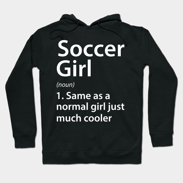 Soccer Girl Definition Hoodie by DragonTees